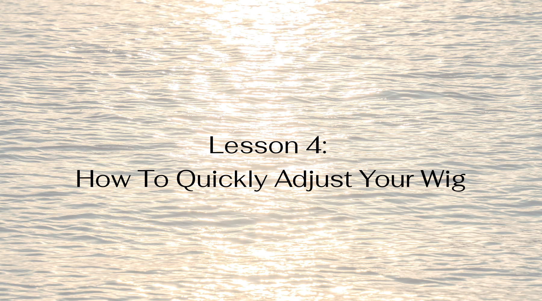 How To Quickly Adjust Your Wig